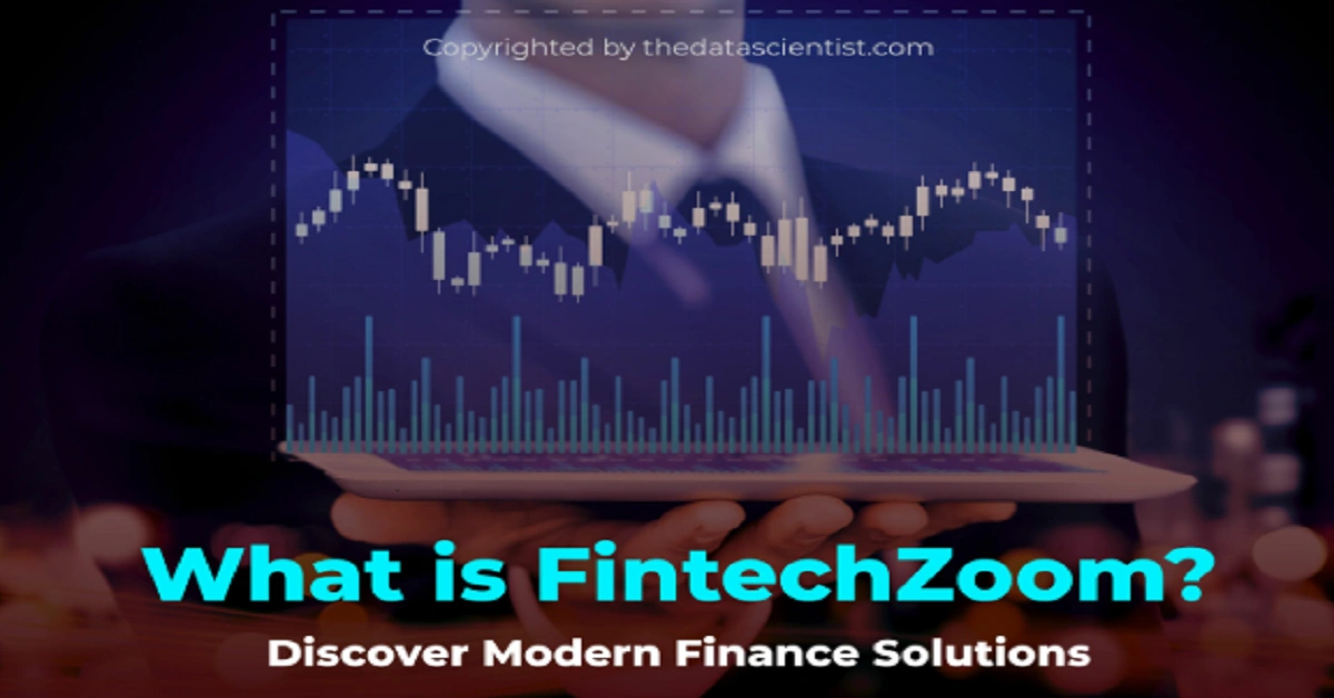 Understanding FintechZoom: A Comprehensive Insight