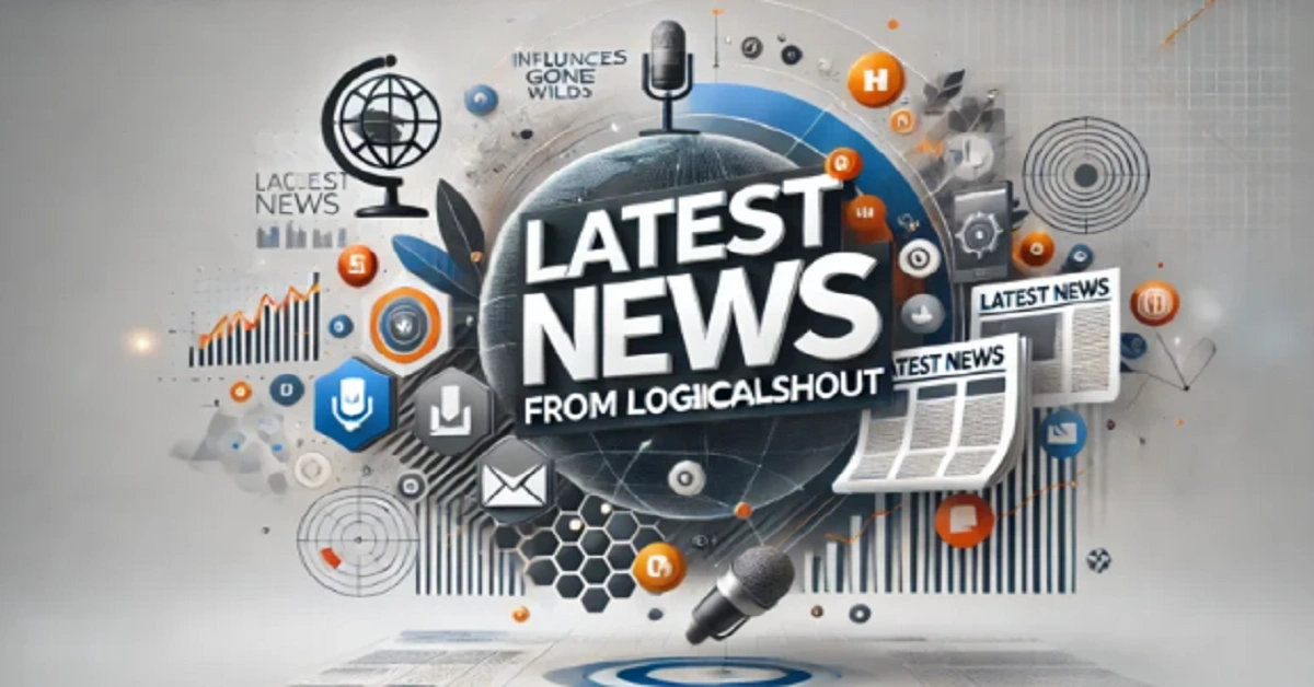 General News LogicalShout: The Ultimate Guide to Staying Updated in 2025